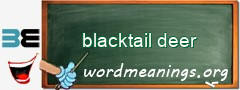 WordMeaning blackboard for blacktail deer